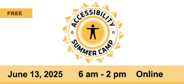 Free Accessibility Summer Camp - June 13, 2025, 6am-2pm (MST) - Online