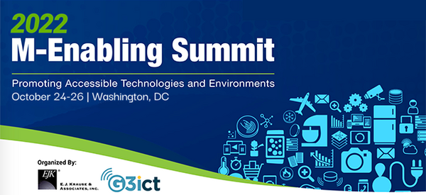 2022 M-Enabling Summit - Promoting Accessible Technologies and Environments - October 24-26 | Washington, DC