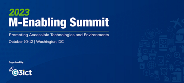 2022 M-Enabling Summit - Promoting Accessible Technologies and Environments - October 10-12 | Washington, DC