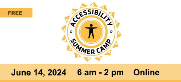 Free Accessibility Summer Camp - June 14, 2024, 6am-2pm (MST) - Online