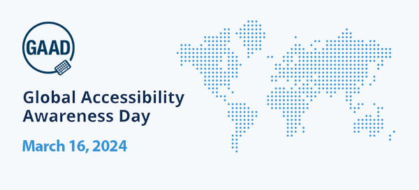 GAAD - Global Accessibility Awareness Day - May 16, 2024