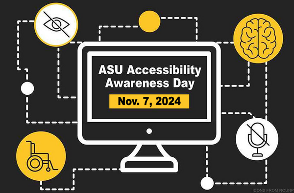 ASU Accessibility Awareness Day - Nov. 7, 2024